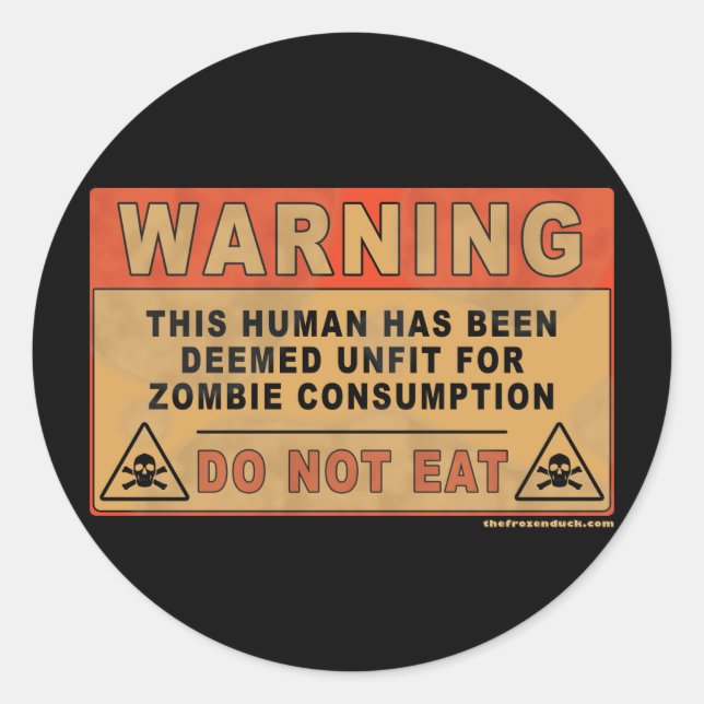Warning Unfit For Zombie Consumption Classic Round Sticker (Front)