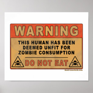 Warning Unfit For Zombie Consumption Poster