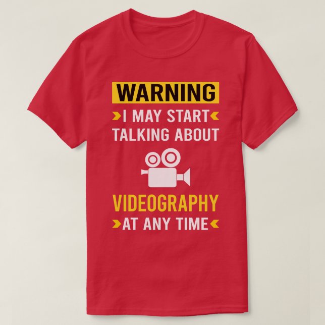Warning Videography Videographer T-Shirt (Design Front)