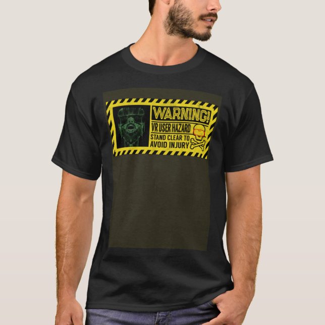 Warning VR User Hazard Virtual Reality Gaming Vide T-Shirt (Front)