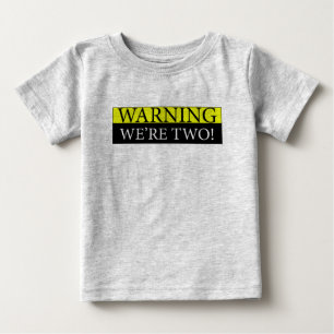 Warning weÕre two Baby T-Shirt