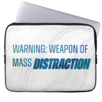 Warning Weapon of Mass Distraction