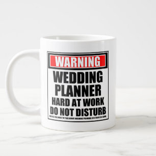 Warning Wedding Planner Hard At Work Large Coffee Mug
