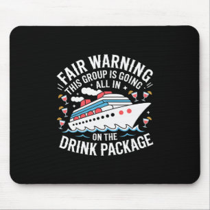 Warning We're All In On The Drink Package -  Mouse Mat