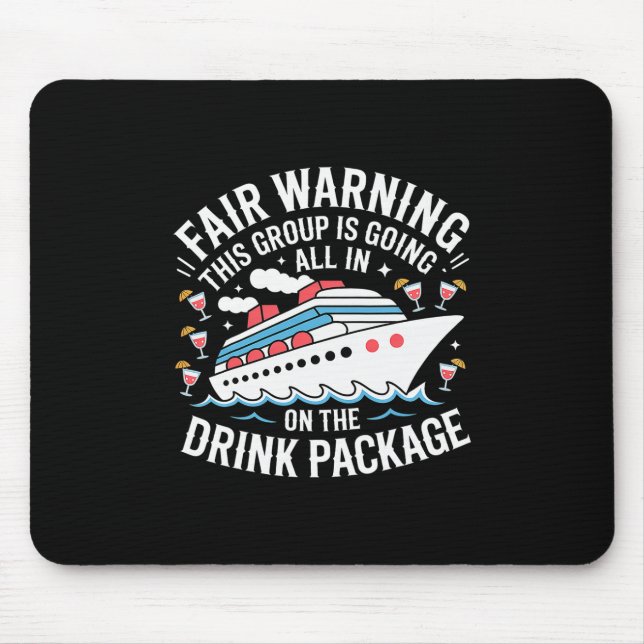 Warning We're All In On The Drink Package -  Mouse Mat (Front)