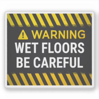 Warning Wet Floors Be Careful