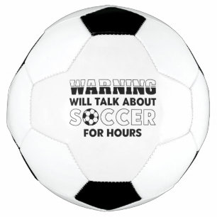 Warning Will Talk About Soccer For Hours Football