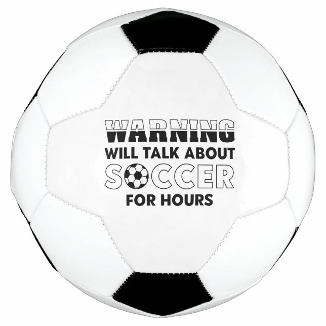 Warning Will Talk About Soccer For Hours Football (Front)