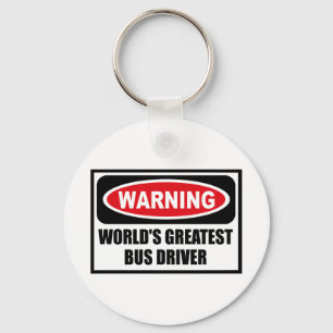 Warning WORLD'S GREATEST BUS DRIVER Key Chain