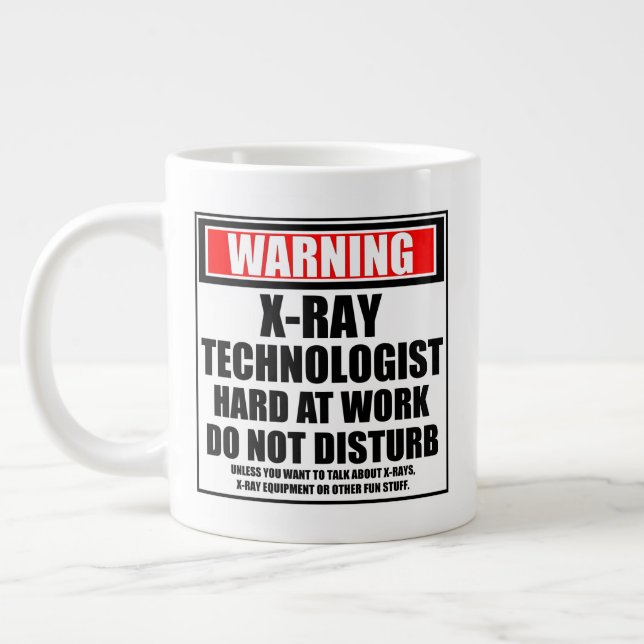 Warning X-Ray Technologist Hard At Work Large Coffee Mug (Left)