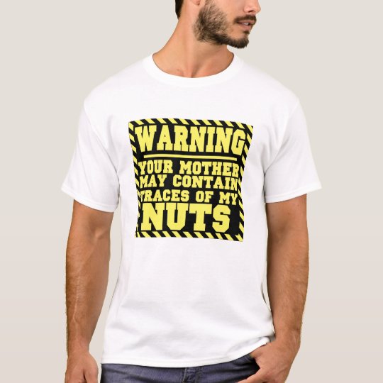 Warning your mother T-Shirt
