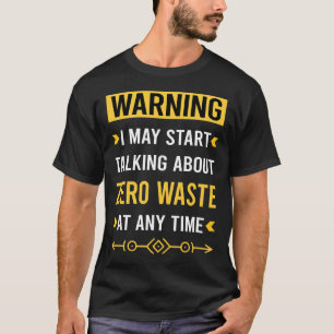 Warning Zero Waste Lifestyle T-Shirt