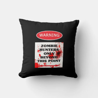 Warning Zombie Hunters Only Cushion