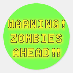 Warning Zombies Ahead!!! Classic Round Sticker