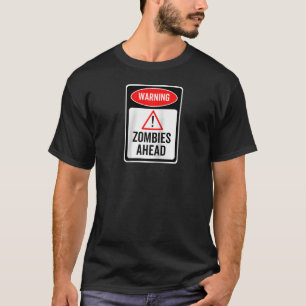 Warning Zombies Ahead Halloween Undead Funny Humou T-Shirt