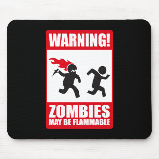Warning: Zombies are flammable Mouse Mat
