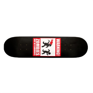 Warning: Zombies are flammable Skateboard