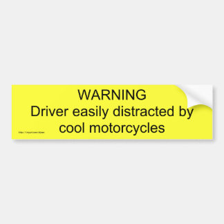 WARNINGDriver easily distracted by cool motorcy... Bumper Sticker