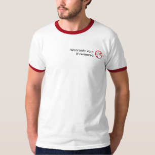 Warranty void if removed T-Shirt