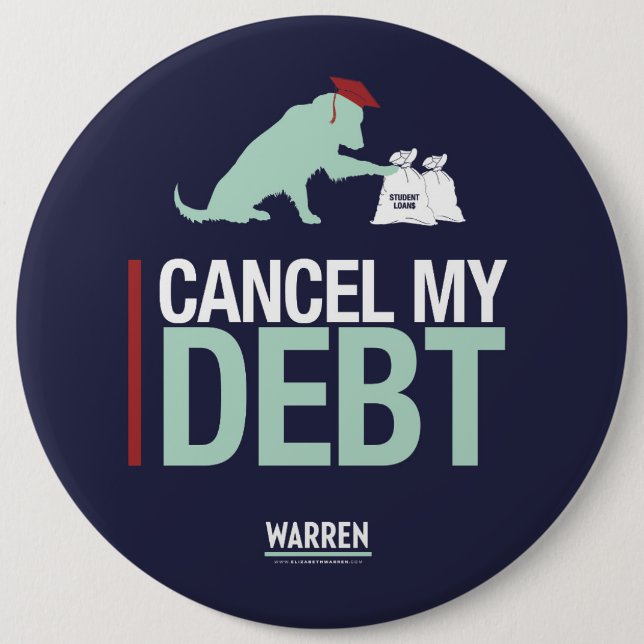 Warren 2020 - Bailey - Cancel My Debt 6 Cm Round Badge (Front)