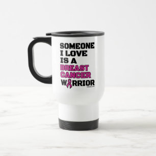 Warrior/Block/Someone I Love...Breast Cancer Travel Mug