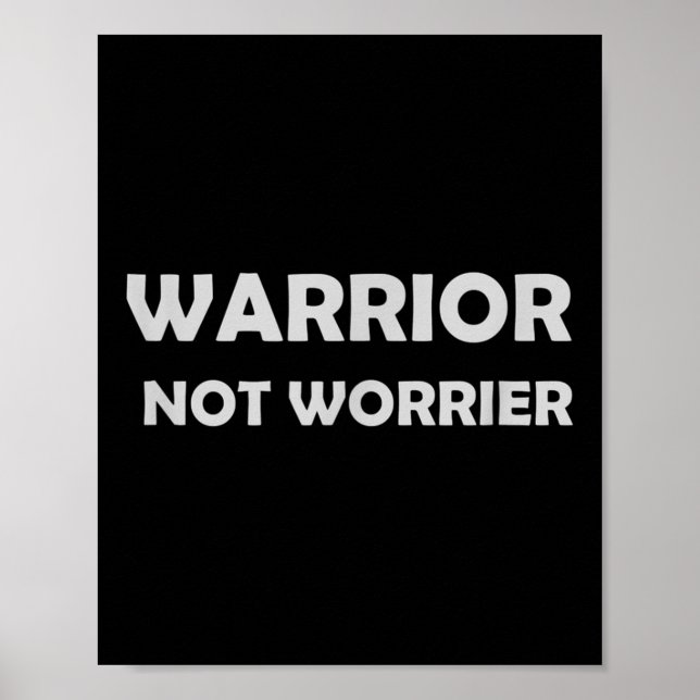 Warrior, Not Worrier _ Motivational Slogan  Poster (Front)