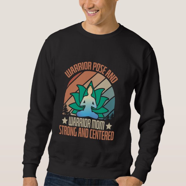 Warrior Pose and Warrior Mum Strong and Centred Y Sweatshirt (Front)