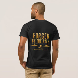 Warrior’s Path Forged by the Path T-Shirt