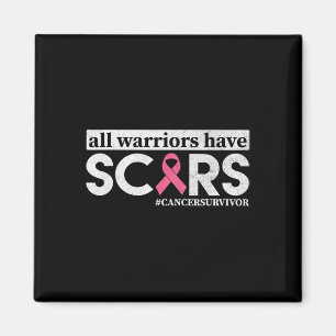 Warriors Have Scars Breast Cancer Awareness Warrio Magnet