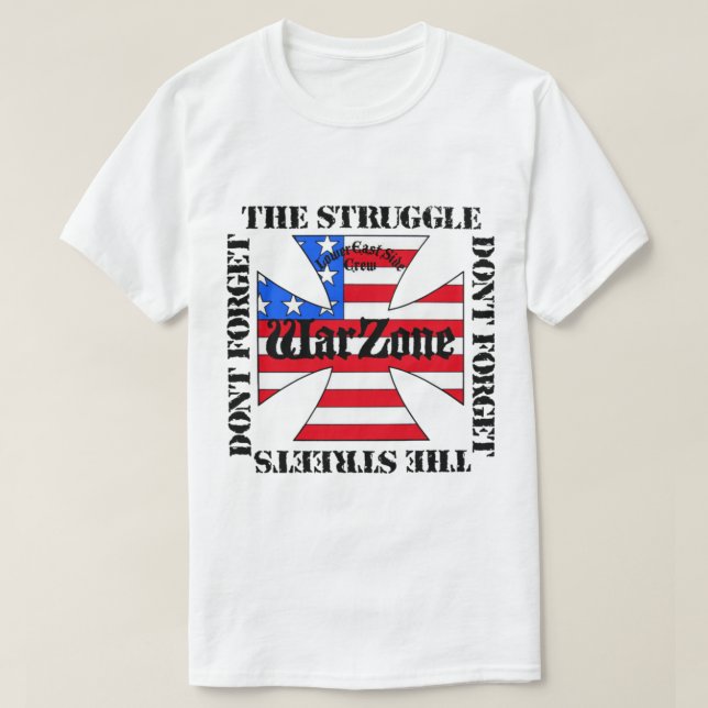 Warzone - Dont Forget the Struggle - Dont Forget t T-Shirt (Design Front)