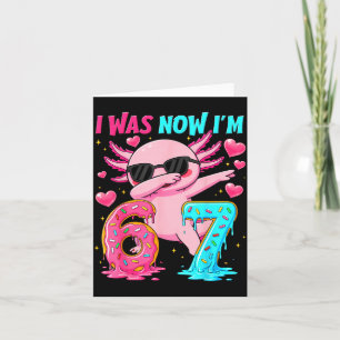 Was 6 7 Dabbing Axolotl Birthday Women Boy Girl Card