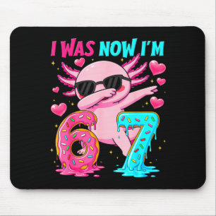 was 6 7 Dabbing Axolotl Birthday Women Boy Girl Mouse Mat