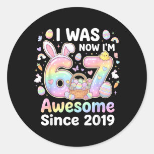 was 6 7 Easter Birthday Spring Bunny Rabbit Girls Classic Round Sticker