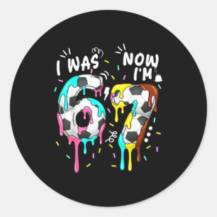 Was 6 7 funny 67 birthday soccer lover boys girls classic round sticker