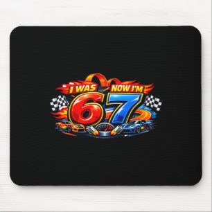 Was 6 7 six seven car racer 67 meme birthday party mouse mat