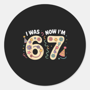 Was 6 7 year old birthday six seven meme 67 kids classic round sticker