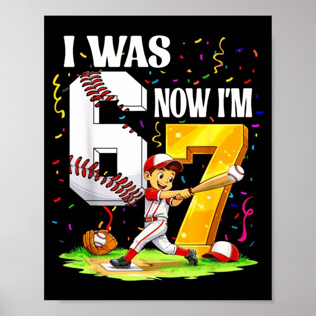 Was 6 7 years old baseball 6 7 meme 7th birthday poster (Front)