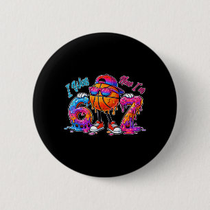 was 6 7 Years Old Basketball 6 7 Meme 7th Birthday Cm Round Badge