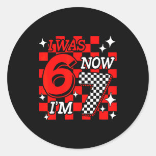 Was 6 7 years old funny 67 meme 7th birthday boys classic round sticker