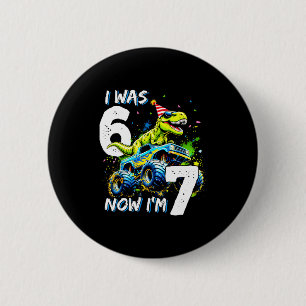 Was 6 Now I'm 7 Year Old Birthday 67 Monster Truck Cm Round Badge