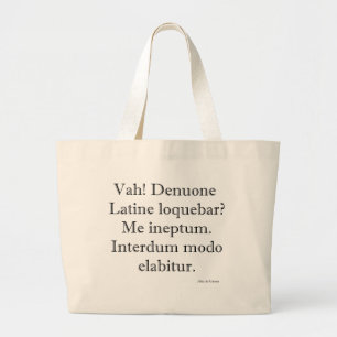 Was I Speaking Latin Again? Tote