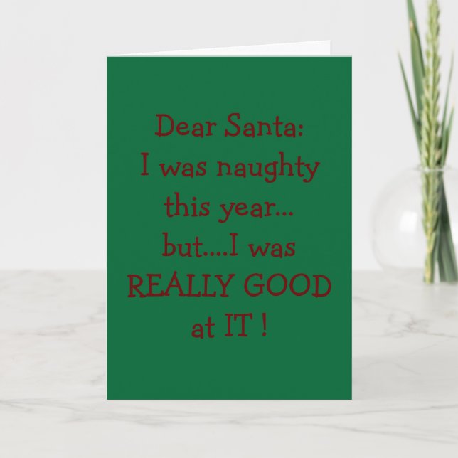 WAS NAUGHTY THIS YEAR BUT "GOOD" AT IT SANTA HOLIDAY CARD (Front)
