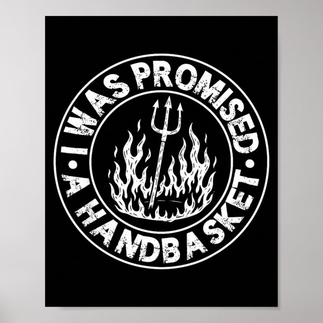 Was promised a handbasket fun distressed pitchfork poster (Front)