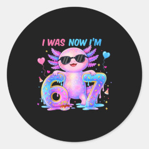 Was six seven axolotl 67 meme 7th birthday girl classic round sticker
