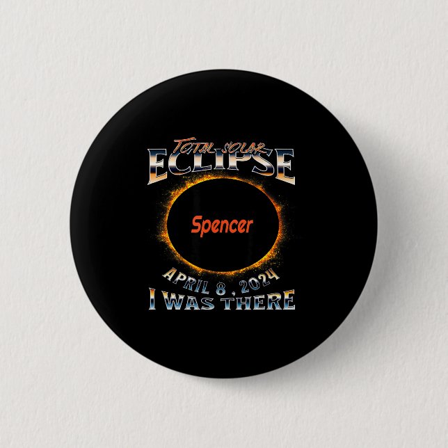 Was Solar Eclipse Spencer Indiana There 6 Cm Round Badge (Front)