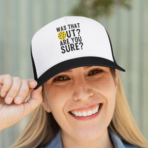 Was That Out? Are you sure? funny pickleball Trucker Hat