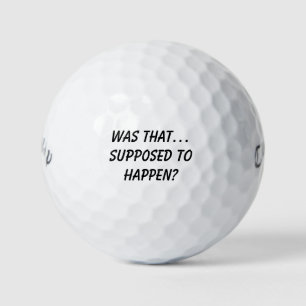 'Was That...Supposed to Happen?' Laugh Tournament Golf Balls