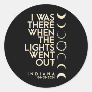 Was There In Indiana Total Solar Eclipse 2024 Classic Round Sticker