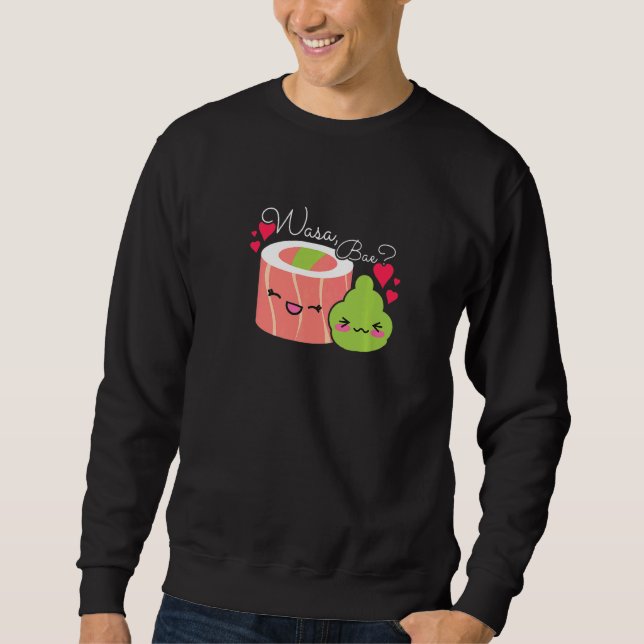 Wasa Bae Sushi And Wasabi Sweatshirt (Front)