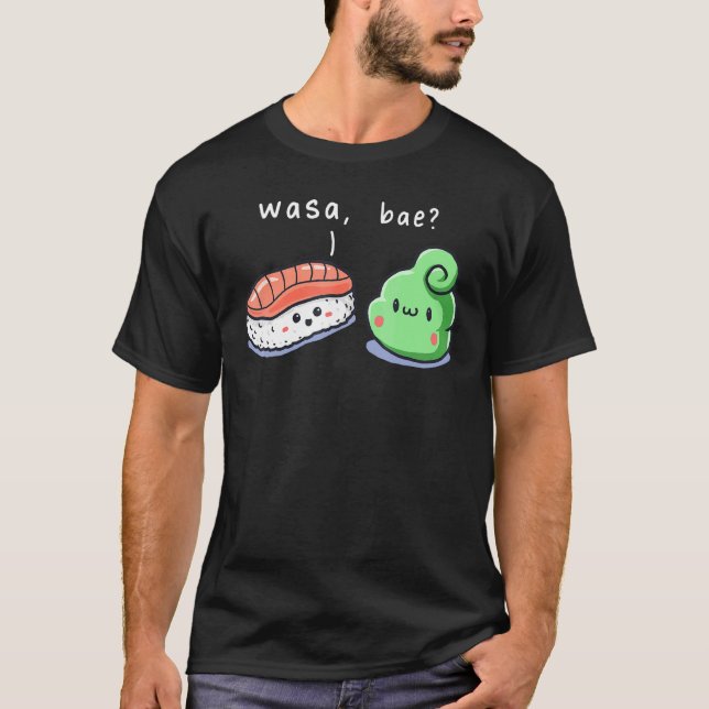 Wasa Bae Wasabi Sushi Enthusiast Japanese Food T-Shirt (Front)